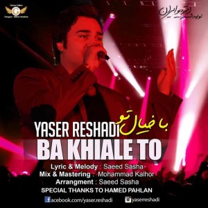 Yaser Reshadi Ba Khiale To